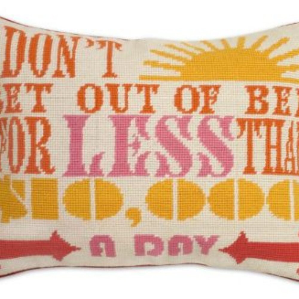 #2 - Jonathan Adler Pillow "I DON'T GET OUT OF BED FOR LESS THAN $10,000 A DAY"